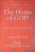 The Home of God: A Brief Story of Everything