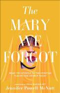 The Mary We Forgot: What the Apostle to the Apostles Teaches the Church Today