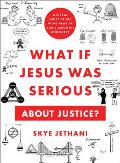 What If Jesus Was Serious about Justice?: A Visual Guide to the Good News of God's Judgment and Mercy