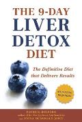 The 9-Day Liver Detox Diet: The 9-Day Liver Detox Diet: The Definitive Diet that Delivers Results