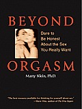Beyond Orgasm Dare To Be Honest About