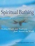 Spiritual Bathing Healing Rituals & Traditions from Around the World