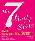 7 Lively Sins How to Enjoy Your Life Dammit