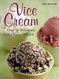 Vice Cream Over 70 Sinfully Delicious Dairy Free Delights