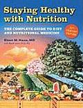 Staying Health with Nutrition The Complete Guide to Diet & Nutritional Medicine