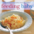 Feeding Baby Everyday Recipes for Healthy Infants & Toddlers