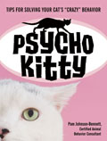Psycho Kitty Tips for Solving Your Cats Crazy Behavior