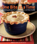 One Bite at a Time Nourishing Recipes for Cancer Survivors & Their Friends