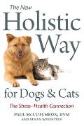 New Holistic Way for Dogs & Cats Understanding the Stress Health Connection
