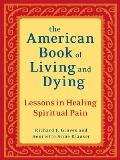 American Book of Living & Dying Lessons in Healing Spiritual Pain