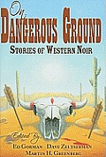 On Dangerous Ground Stories of Western Noir
