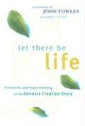 Let There Be Life A Scientific & Poetic Retelling of the Genesis Creation Story