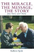 The Miracle, the Message, the Story: Jean Vanier and l'Arche