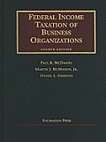 McDaniel, McMahon, and Simmons' Federal Income Taxation of Business Organizations, 4th (University Casebook Series)