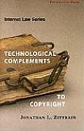 Zittrains Internet Law Series Technological Complements to Copyright