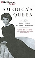 Americas Queen The Life of Jacqueline Kennedy Onassis