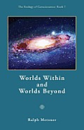 Worlds Within & Worlds Beyond