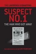 Lindbergh Kidnapping Suspect No 1 The Man Who Got Away