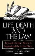 Life, Death and the Law: Law and Christian Morals in England and the United States