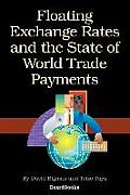 Floating Exchange Rates and the State of World Trade Payments