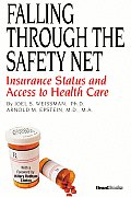 Falling Through the Safety Net: Insurance Status and Access to Health Care