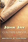 John Jay: Colonial Lawyer