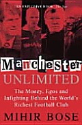 Manchester Unlimited: The Money, Egos and Infighting Behind the World's Richest Soccer Club