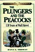 Plungers & the Peacocks 170 Years of Wall Street