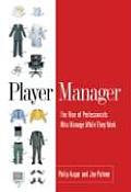 Player Manager The Rise of Professionals Who Manage While They Work