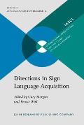 Directions in Sign Language Acquistion
