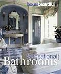 House Beautiful Sensational Bathrooms