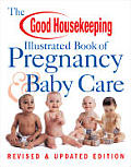 Good Housekeeping Illustrated Book of Pregnancy & Baby Care