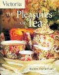 Victoria the Pleasures of Tea Recipes & Rituals