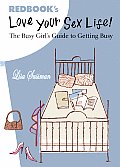 Love Your Sex Life The Busy Girls Guide to Getting Busy