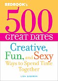 Redbooks 500 Great Dates Creative Fun & Sexy Ways to Spend Time Together