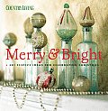 Country Living Merry & Bright 301 Festive Ideas for Celebrating Christmas