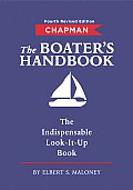 Chapman the Boaters Handbook The Indispensable Look It Up Book