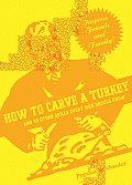 How to Carve a Turkey & 99 Other Skills Every Man Should Know
