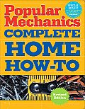 Popular Mechanics Complete Home How To