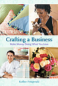 Crafting a Business Make Money Doing What You Love