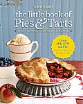 Country Living the Little Book of Pies & Tarts 50 Easy Homemade Favorites to Bake & Share