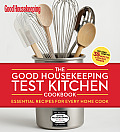 Good Housekeeping Test Kitchen Cookbook Essential Recipes for Every Home Cook
