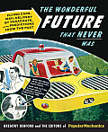 Wonderful Future that Never Was Flying Cars Mail Delivery by Parachute & Other Predictions from the Past