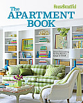 House Beautiful The Apartment Book Smart Decorating for Any Room Large or Small