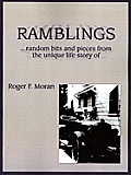 Ramblings: ...Random Bits and Pieces from the Unique Life Story of Roger F. Moran