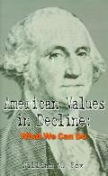 American Values In Decline What We Can