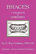 Braces: A Consumers Guide to Orthodontics