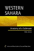 Western Sahara Anatomy Of A Stalemate