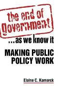End Of Government As We Know It Making Public Policy Work Making Public Policy Work