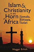 Islam & Christianity In the Horn of Africa Somalia Ethiopia Sudan